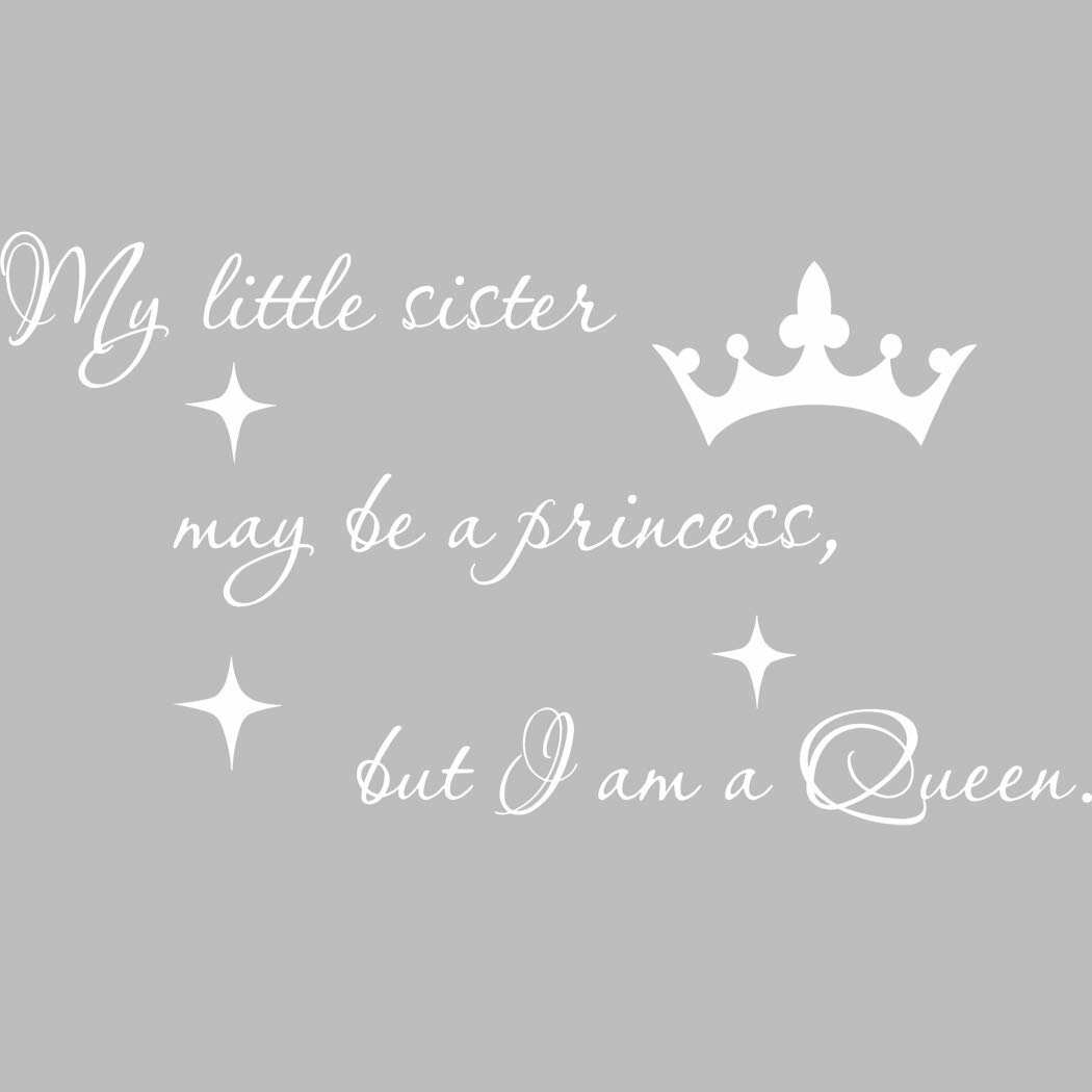 Harriet Bee Bernardi 'My Little Sister May Be a Princess But I Am a Queen'  Quotes Wall Decal | Wayfair