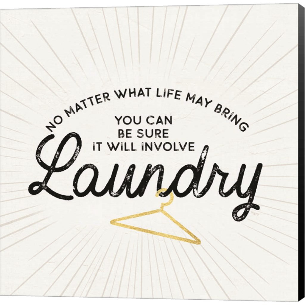 Trinx Laundry Art IVNo Matter What by Tara Reed Wrapped Canvas