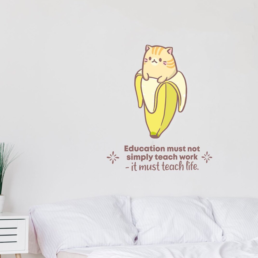 Zoomie Kids Teach Life Banana Cat Cute Cartoon Quotes Wall Decal ...