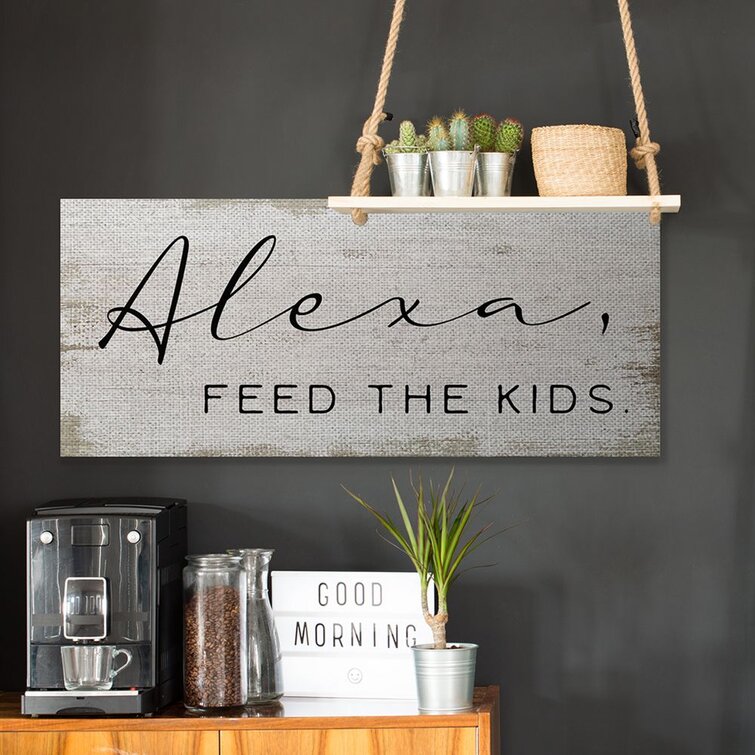 Stupell Industries Alexa Feed The Kids Funny Kitchen Family Sign by Daphne  Polselli - Graphic Art | Wayfair