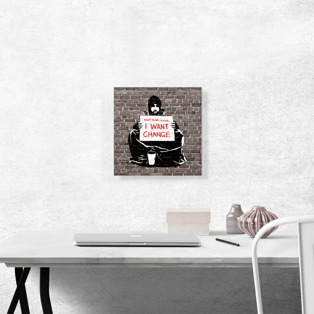 ARTCANVAS Keep Your Coins. I Want Change By Meek On Canvas by Banksy