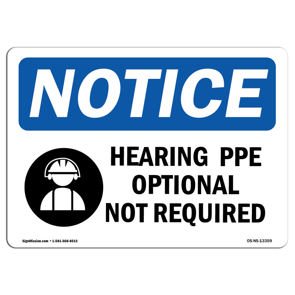 SignMission Osha Notice Hearing PPE Optional Not Required Sign with ...