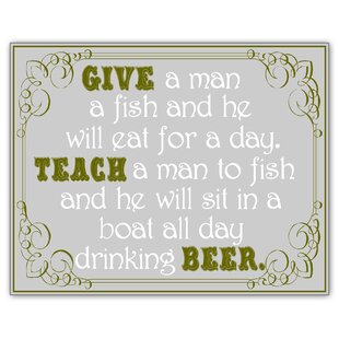 TEACH A MAN TO FISH...AND HE'LL PLAY WITH HIS FLY ALL DAY Tin Metal Bar Sign 