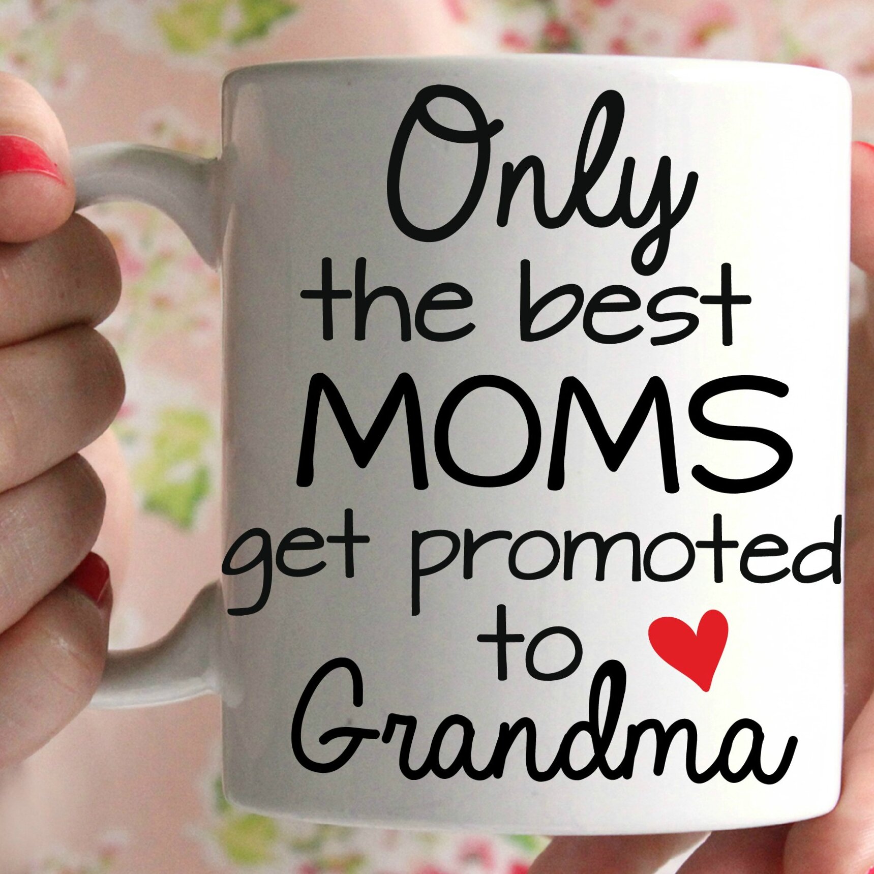 Love You A Latte Shop Only the Best Moms Get Promoted to Grandma Coffee Mug  | Wayfair