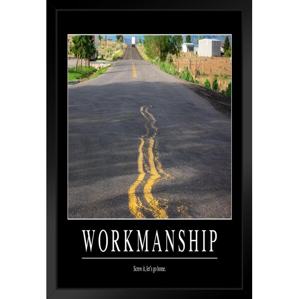 Trinx Workmanship Funny Sarcastic Office Workplace Demotivational White  Wood Framed Poster 14X20 - Picture Frame Print | Wayfair
