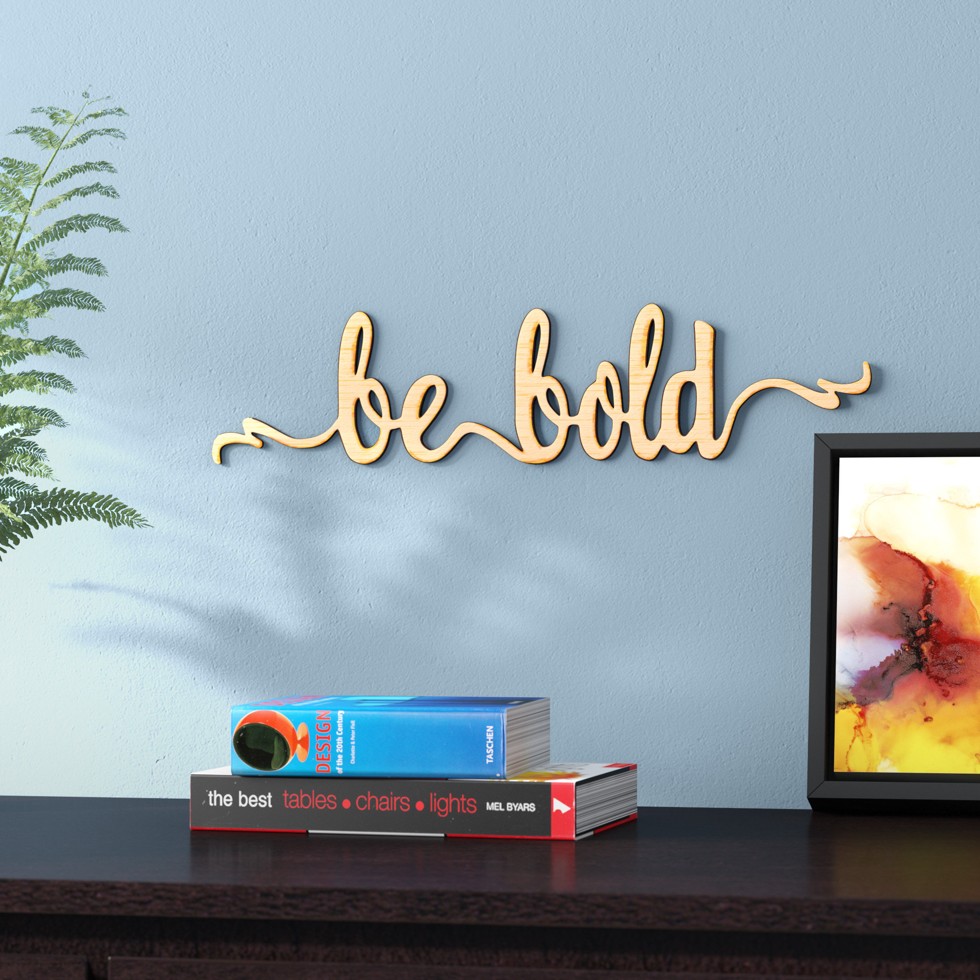 Wrought Studio Be Bold Script Wood Sign Wall Décor & Reviews Wayfair