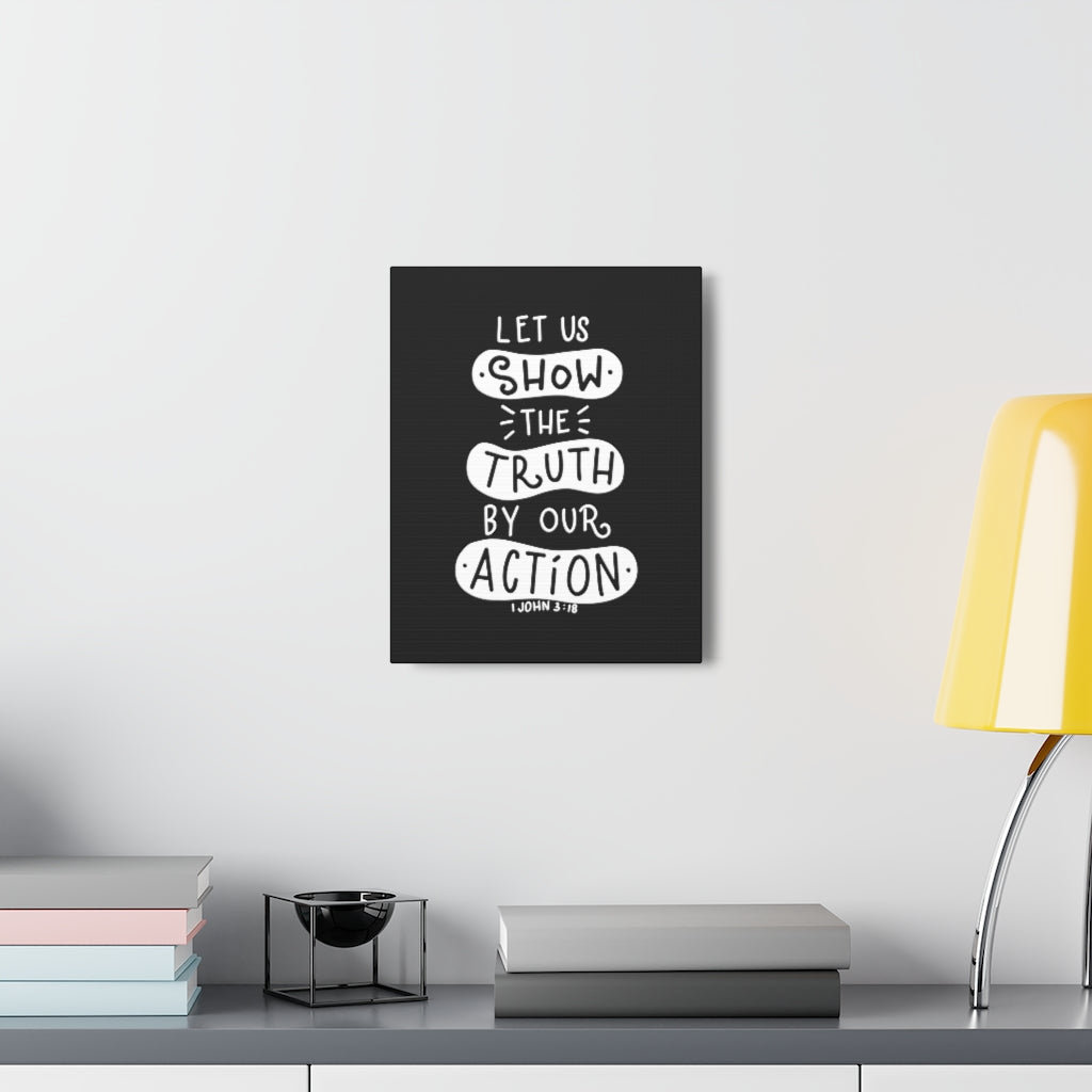 Trinx show the truth 1 john 3 18 bible wrapped canvas textual art