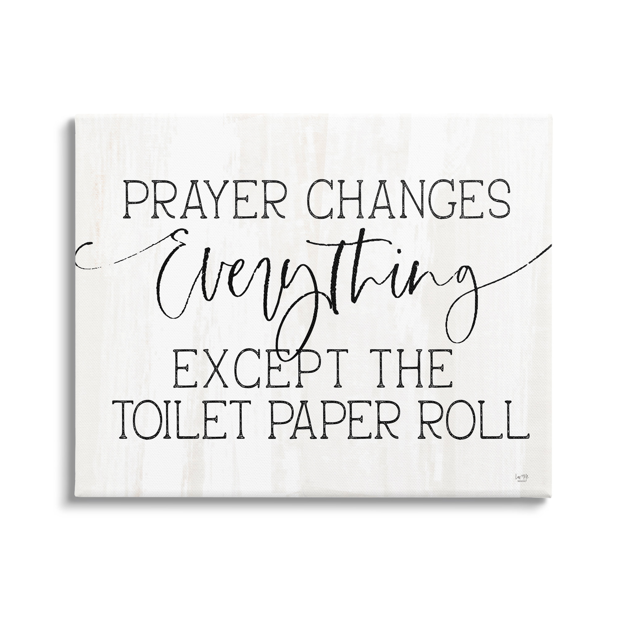 Stupell Industries Prayer Changes Everything Funny Religious Bathroom Quote  by Lux + Me Designs - Graphic Art & Reviews | Wayfair