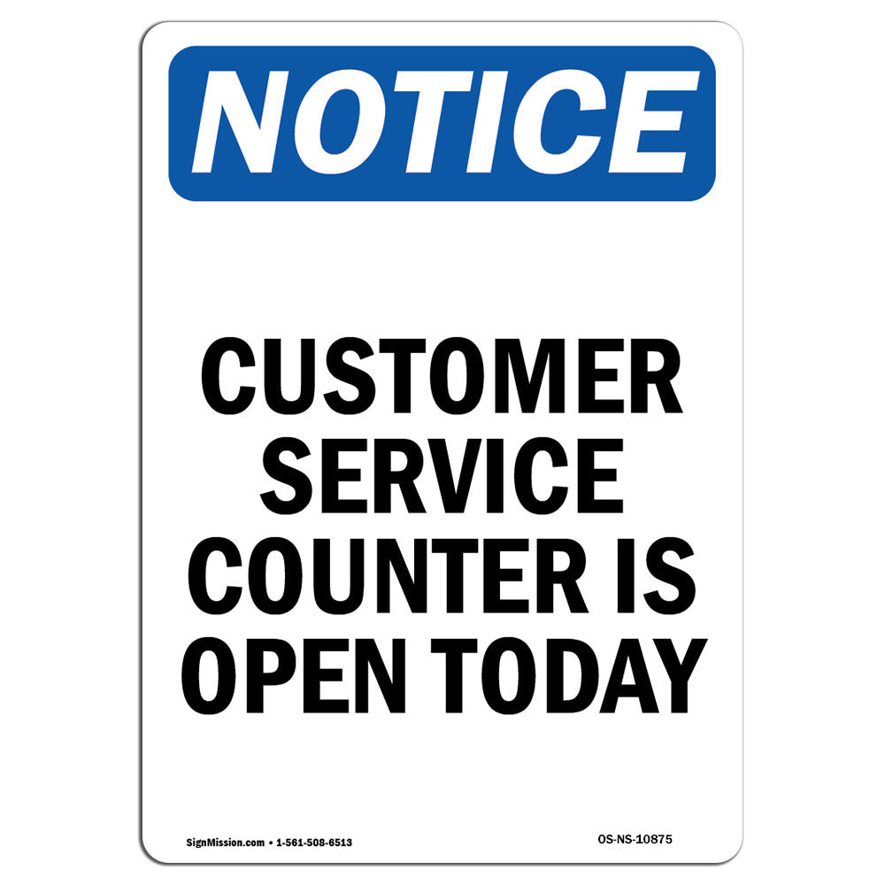 SignMission Osha Notice Customer Service Counter Is Open Today Sign