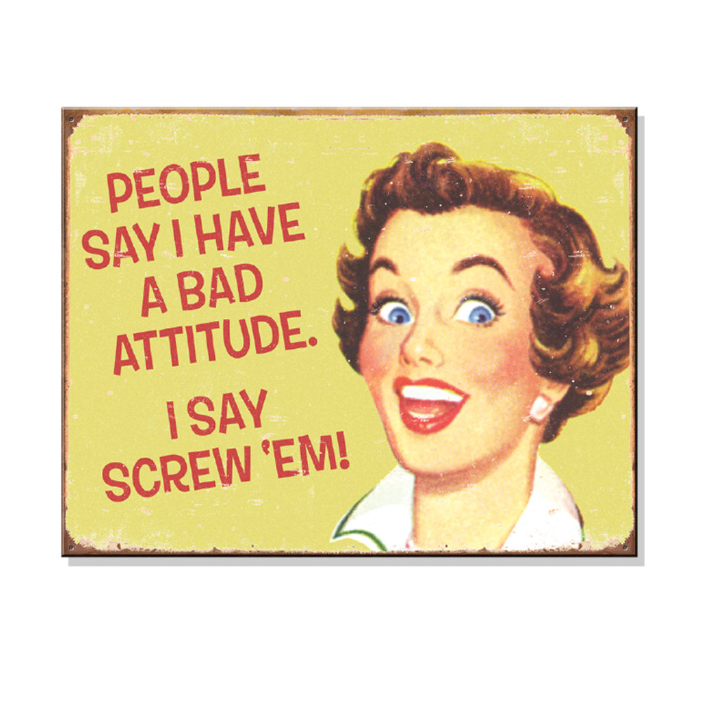 Trinx Ephemera Bad Attitude Funny Metal Sign on Wayfair