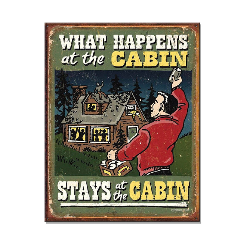 Cabin - What Happens Metal Sign - Log Cabin Wall Decorations