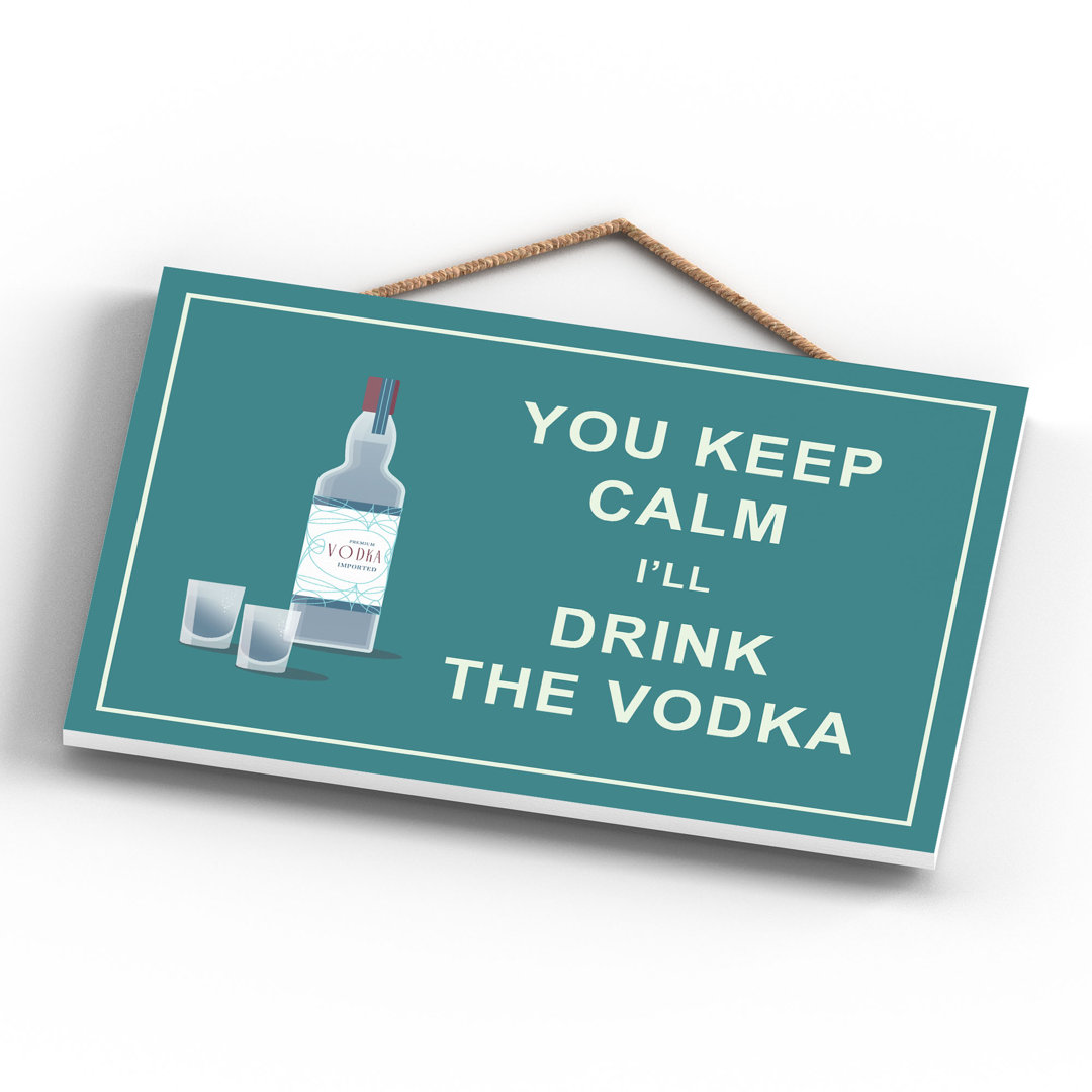 Happy Larry Wanddekoration Keep Calm Vodka