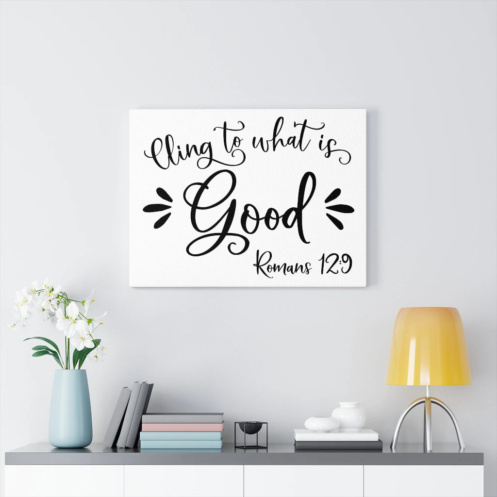 Trinx Cling To What Is Good Romans 129 Christian Wall Art Bible Verse