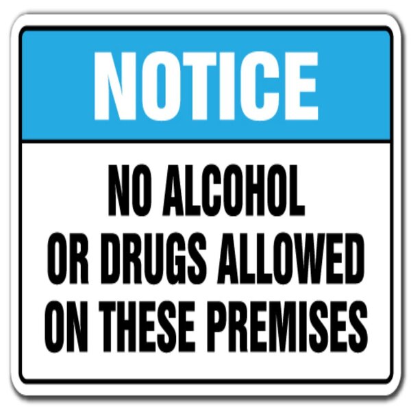 No Alcohol or Drugs allowed on Premises  Aluminum Sign 8 X 12 