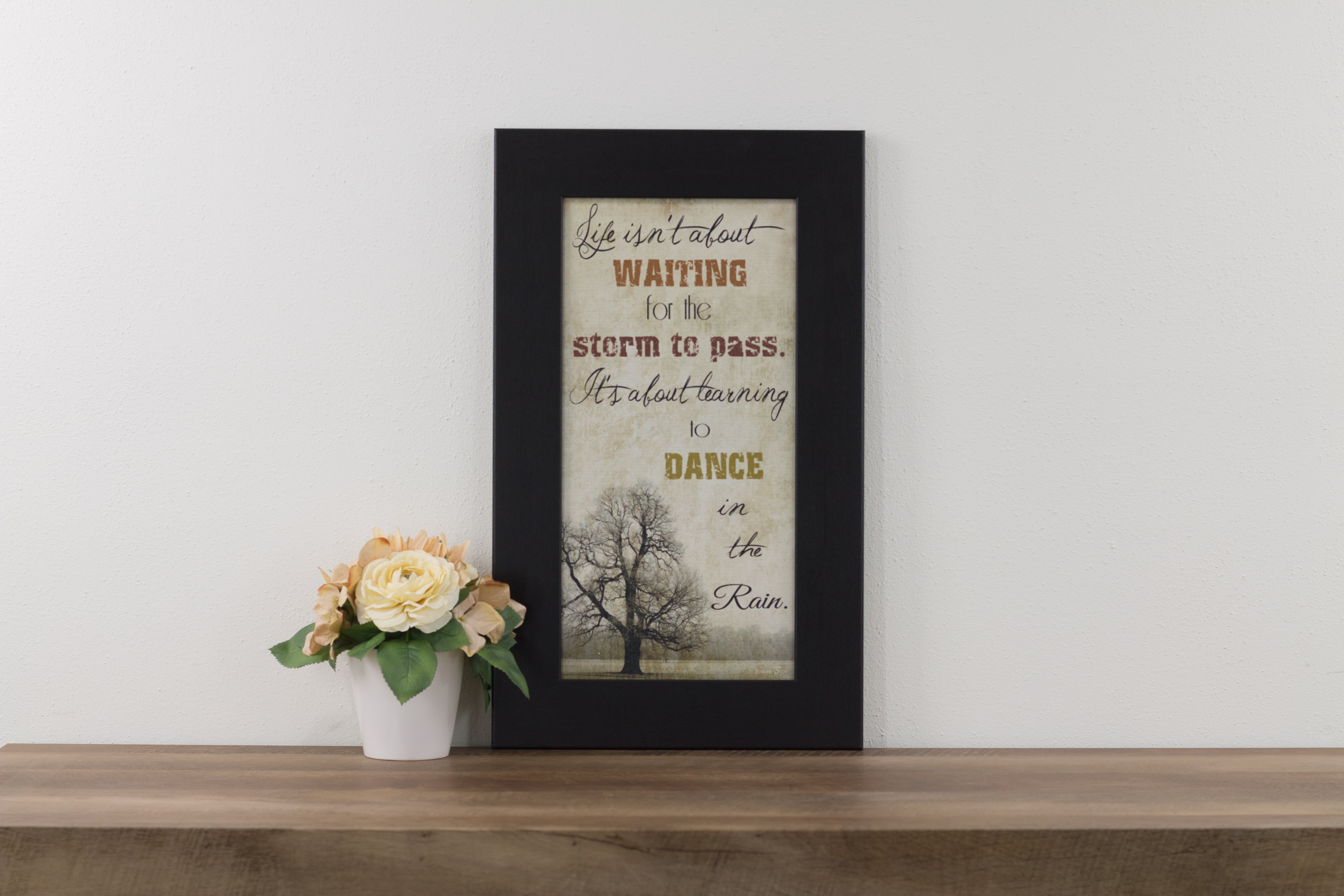Life isn't about waiting for the storm to pass. It's about dancing in the rain